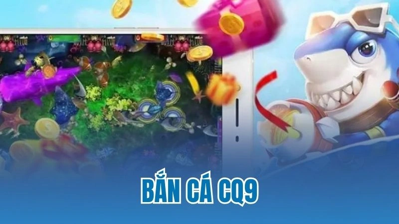 ban ca cq9