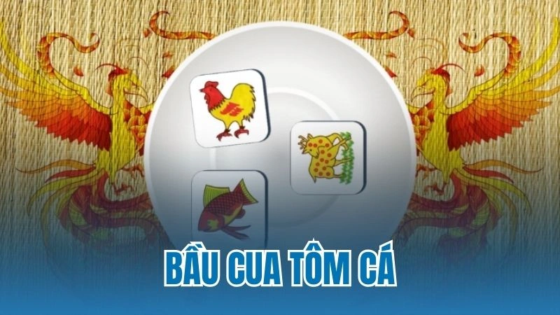 bau cua tom ca