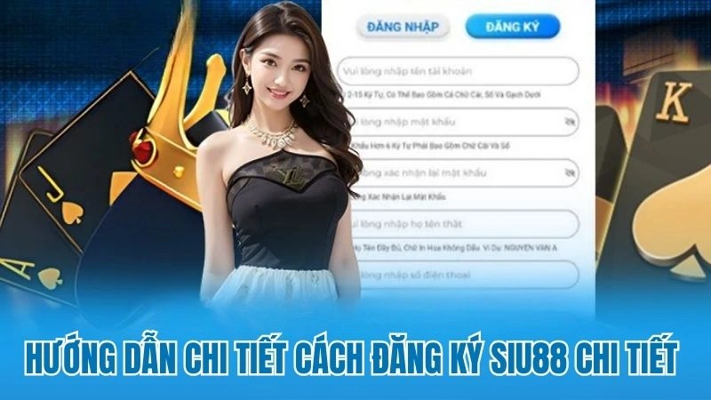 Hướng dẫn chi tiết cách đăng ký Siu88 chi tiết