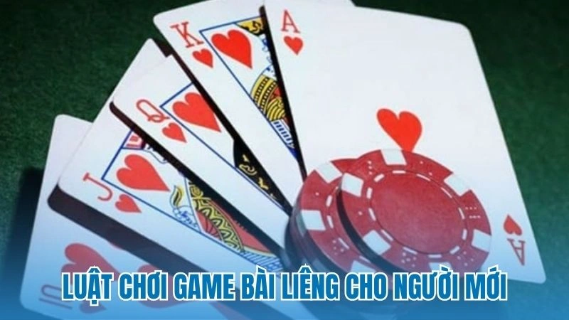 Luật chơi game bài Liêng cho người mới