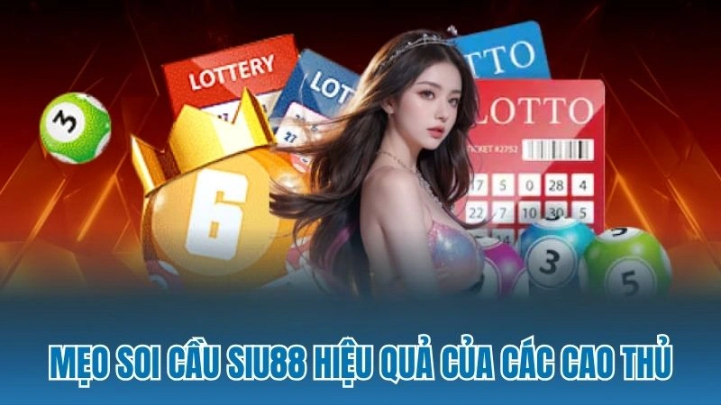 Mẹo soi cầu Siu88 hiệu quả của các cao thủ