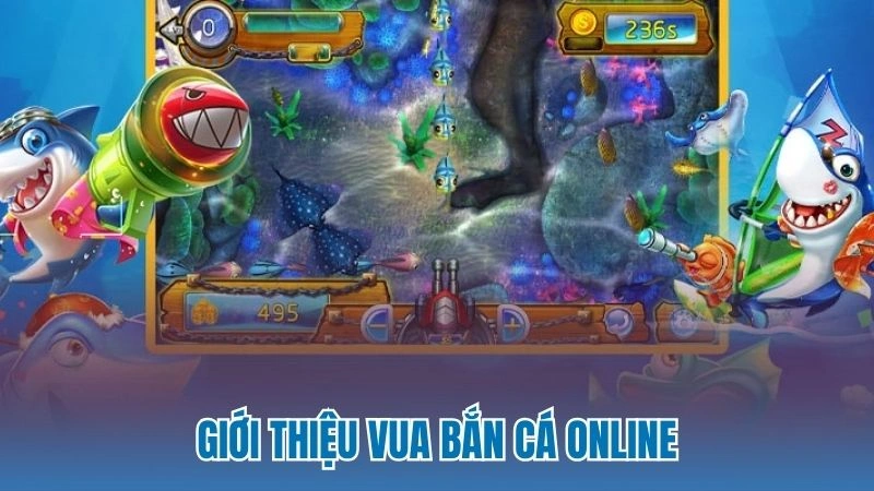 Giới thiệu vua bắn cá online